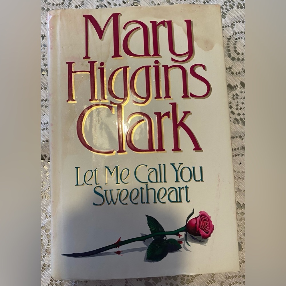 LET ME CALL YOU SWEETHEART by Mary Higgins Clark 1995 Hardcover